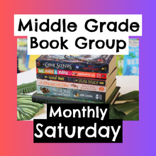 Load image into Gallery viewer, Middle Grade Book Group - Monthly Saturdays - ages 8-12
