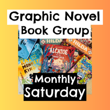 Load image into Gallery viewer, Graphic Novel Book Club - Monthly Saturdays - ages 7-11
