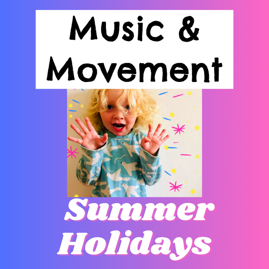 Music and Movement - Summer Holidays - Thursday 31st August