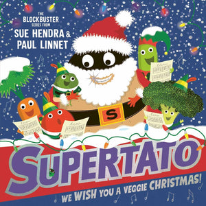 Supertato We Wish You a Veggie Christmas Sue Hendra book signing Saturday November 22nd, 2pm