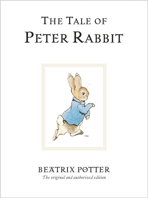 Year 1 Coleridge - The Tale Of Peter Rabbit : The Original And Authorized Edition