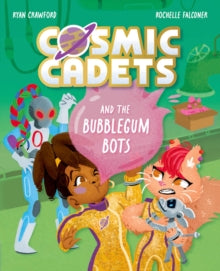 Cosmic Cadets and the Bubblegum Bots – Pickled Pepper Books