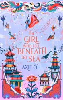 The Girl Who Fell Beneath the Sea : the New York Times bestselling magical fantasy
