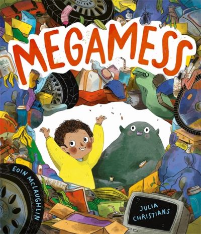 Megamess : A laugh-out-loud story with an environmental twist