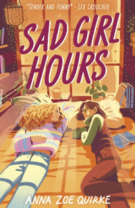 Sad Girl Hours- Anna Zoe Quirke