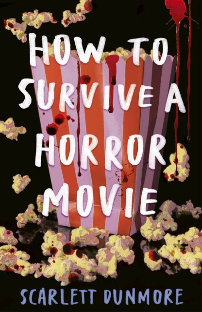 How to Survive a Horror Movie- Scarlett Dunmore