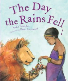 The Day The Rains Fell by Anne Faundez/ Illustrated by Karin Littlewood - Scott Wilkie Primary School - 7th March 24