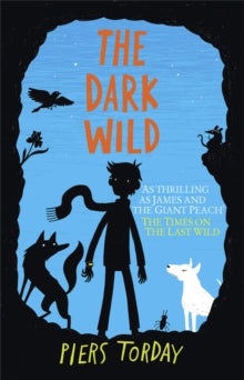 The Dark Wild: (2) by Piers Torday - Roundwood Primary School - 8th March 2024