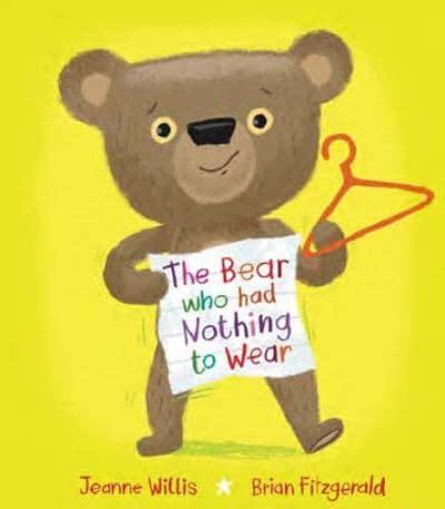 The Bear Who Had Nothing To Wear - Jeanne Willis and Brian Fitzgerald Author Event - Saturday 17th June