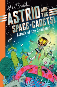 Astrid and the Space Cadets: Attack of the Snailiens! - Signed