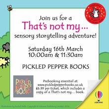 Load image into Gallery viewer, That&#39;s Not My...Storytelling Sensory Event Saturday 16th March 10:00am &amp; 11:30am
