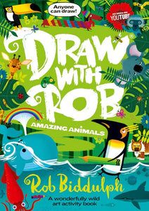 Draw With Rob: Amazing Animals, Rob Biddulph - The Marist Book Festival Pre-Order - Sat 17th June