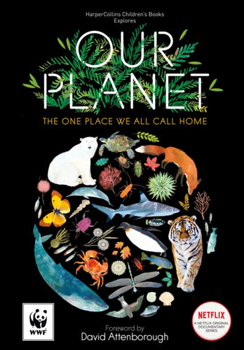 Our Planet : The One Place We All Call Home