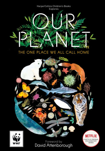 Our Planet : The One Place We All Call Home