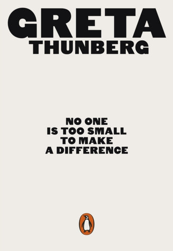 No one is too Small to Make a Difference by Greta Thunberg