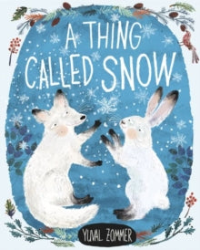 A Thing Called Snow by Yuval Zommer