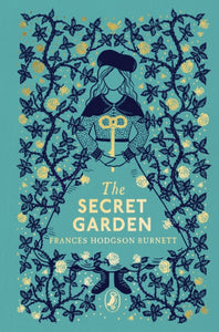 The Secret Garden Cothbound Classic by Frances Hodgson Burnett