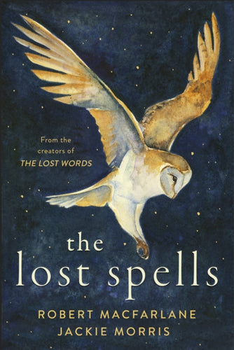 The Lost Spells | Robert Macfarlane, Jackie Morris