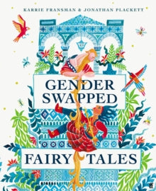 Gender Swapped Fairy Tales by Karrie Fransman, Jonathan Plackett
