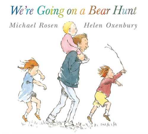 We're Going on a Bear Hunt - Michael Rosen