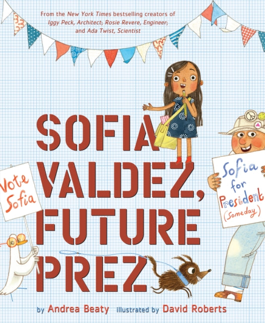 Sofia Valdez, Future Prez | Andrea Beaty
