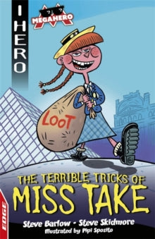 EDGE: I HERO: Megahero: The Terrible Tricks of Miss Take by Steve Barlow and Steve Skidmore