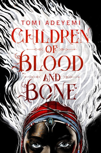 Children of Blood & Bone by Tomi Adeyemi
