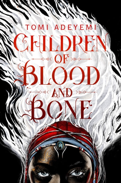 Children of Blood & Bone by Tomi Adeyemi