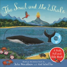 The Snail and the Whale: A Push, Pull and Slide Book by Julia Donaldson