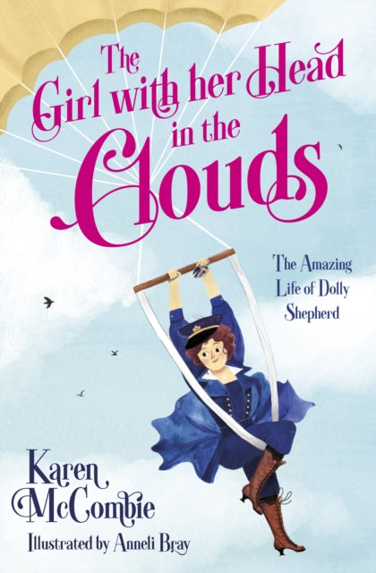 The Girl with her Head in the Clouds : The Amazing Life of Dolly Shepherd