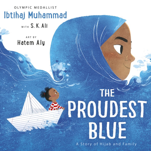 The Proudest Blue | Ibtihaj Muhammad
, S.K. Ali