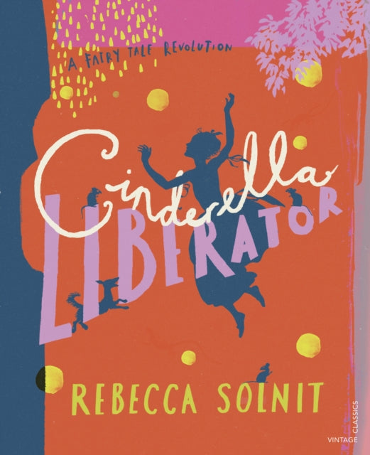 Cinderella Liberator : A Fairy Tale Revolution