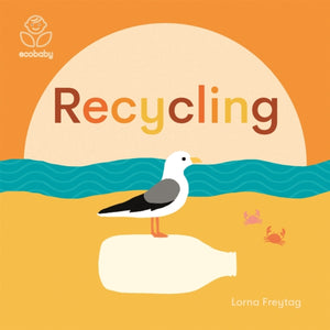 Eco Baby: Recycling by Lorna Freytag