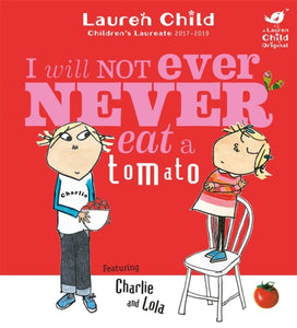 Charlie and Lola: I Will Not Ever Never Eat a Tomato