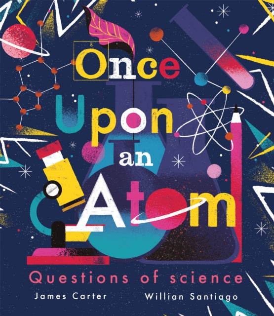 Once Upon an Atom: Questions of Science by William Santiago