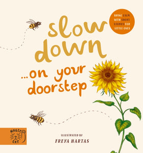 Slow Down... Discover Nature on Your Doorstep : Bring calm to Baby's world with 6 mindful nature moments