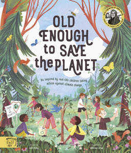 Old Enough To Save The Planet