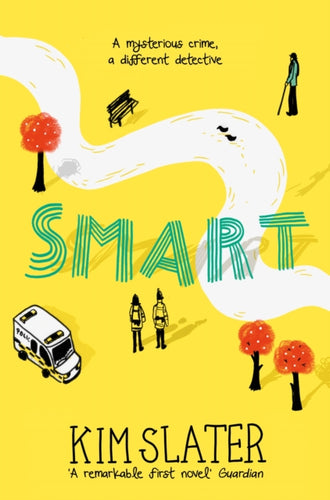 Smart : A Mysterious Crime, a Different Detective by Kim Slater